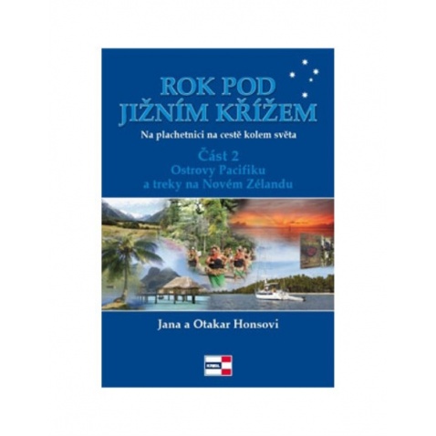 Kniha - Rok pod Jižním křížem: Na plachetnici na cestě kolem světa, Část 2. - Ostrovy Pacifiku a tr