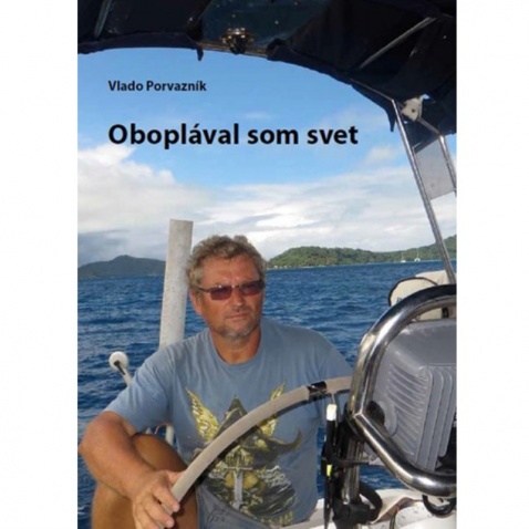 Oboplával som svet - Vladimír Porvazník